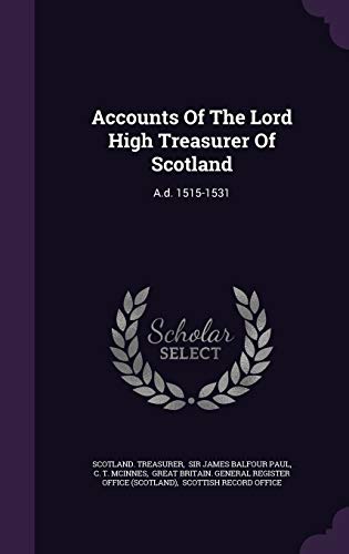 9781340632205: Accounts Of The Lord High Treasurer Of Scotland: A.d. 1515-1531