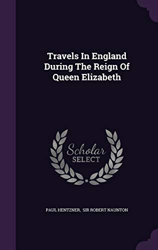 9781340634834: Travels In England During The Reign Of Queen Elizabeth
