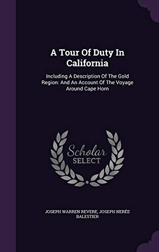 9781340636012: A Tour Of Duty In California: Including A Description Of The Gold Region: And An Account Of The Voyage Around Cape Horn