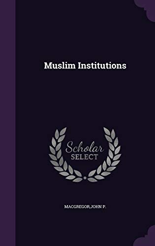 9781340638528: Muslim Institutions