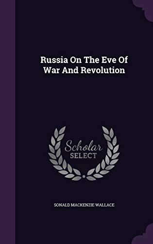 9781340639747: Russia On The Eve Of War And Revolution