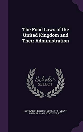 Stock image for The Food Laws of the United Kingdom and Their Administration for sale by ALLBOOKS1
