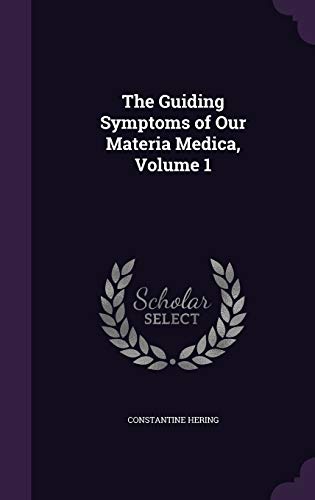 Beispielbild fr The Guiding Symptoms of Our Materia Medica, Volume 1 zum Verkauf von Buchpark