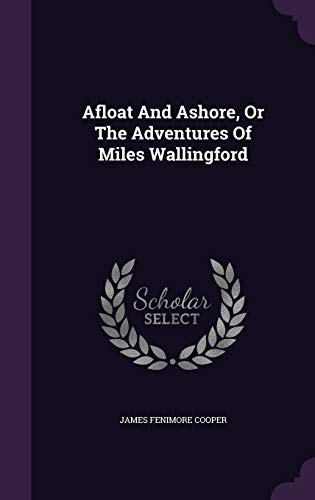 9781340654702: Afloat And Ashore, Or The Adventures Of Miles Wallingford