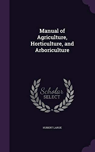 9781340666774: Manual of Agriculture, Horticulture, and Arboriculture