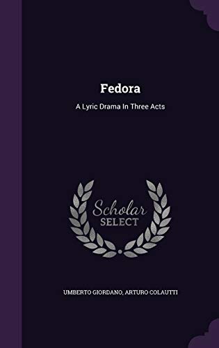 9781340668556: Fedora: A Lyric Drama In Three Acts