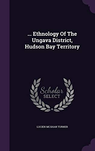 9781340668914: ... Ethnology Of The Ungava District, Hudson Bay Territory