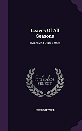 9781340669775: Leaves Of All Seasons: Hymns And Other Verses