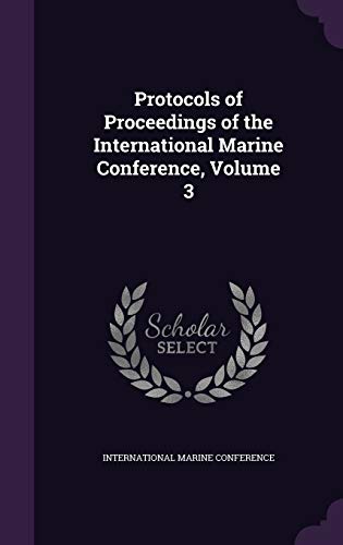 Protocols of Proceedings of the International Marine Conference, Volume 3 (Hardback)