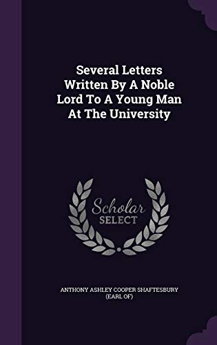 9781340693701: Several Letters Written By A Noble Lord To A Young Man At The University