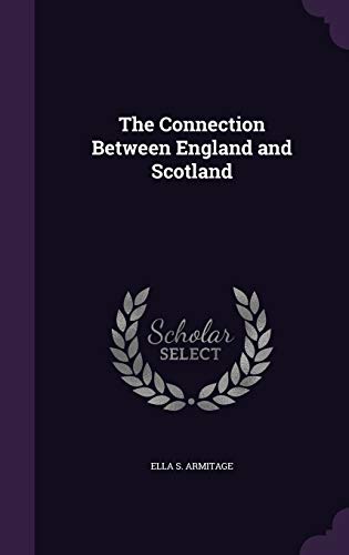 9781340700201: The Connection Between England and Scotland