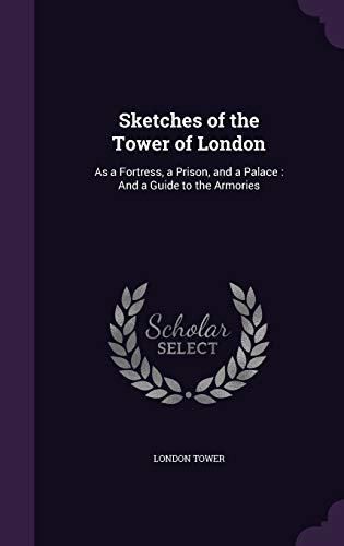 Sketches of the Tower of London Hardcover | Indigo Chapters