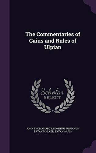 9781340725242: The Commentaries of Gaius and Rules of Ulpian