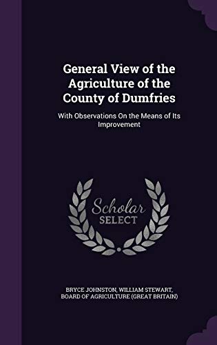 Stock image for General View of the Agriculture of the County of Dumfries for sale by Majestic Books