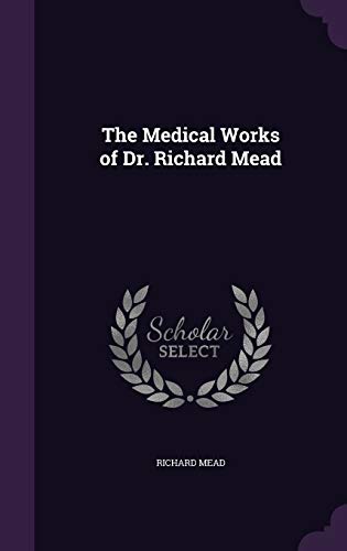 9781340775575: The Medical Works of Dr. Richard Mead