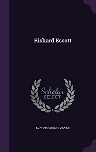 Richard Escott (Hardback) - Edward Herbert Cooper