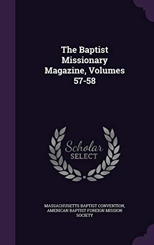 9781340801656: The Baptist Missionary Magazine, Volumes 57-58