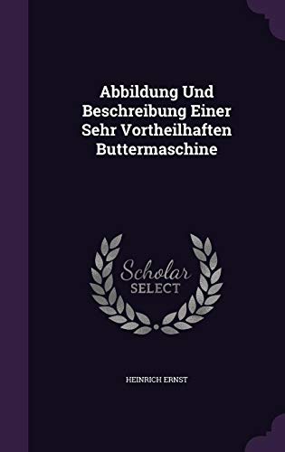 9781340802332: Abbildung Und Beschreibung Einer Sehr Vortheilhaften Buttermaschine