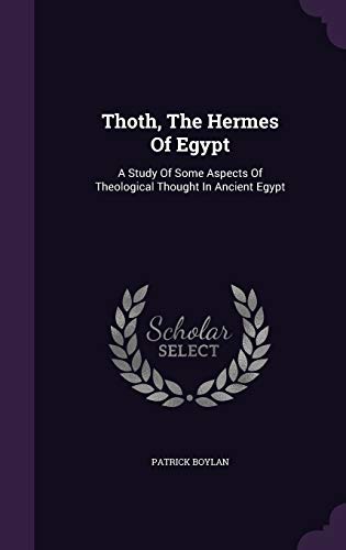 9781340806125: Thoth, The Hermes Of Egypt: A Study Of Some Aspects Of Theological Thought In Ancient Egypt