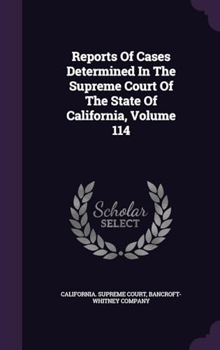 Beispielbild fr Reports Of Cases Determined In The Supreme Court Of The State Of California, Volume 114 zum Verkauf von Buchpark