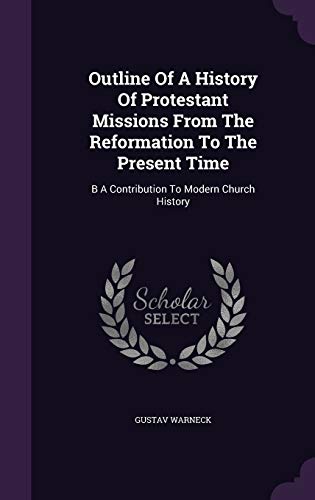 9781340819286: Outline Of A History Of Protestant Missions From The Reformation To The Present Time: B A Contribution To Modern Church History