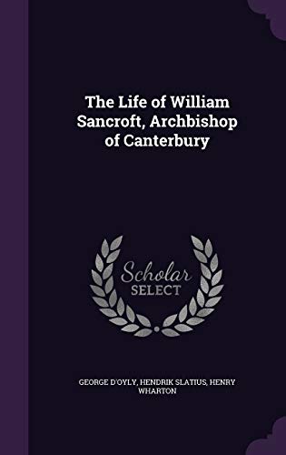 9781340848248: The Life of William Sancroft, Archbishop of Canterbury