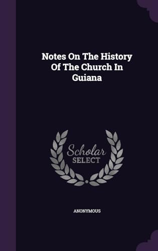 9781340859503: Notes On The History Of The Church In Guiana