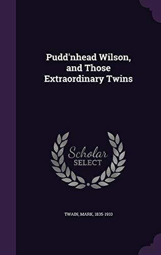 9781340862138: Pudd'nhead Wilson, and Those Extraordinary Twins