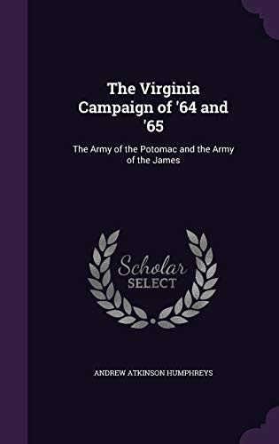 9781340869946: The Virginia Campaign of '64 and '65: The Army of the Potomac and the Army of the James