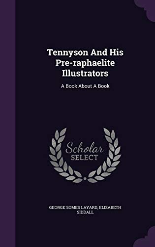 9781340883751: Tennyson And His Pre-raphaelite Illustrators: A Book About A Book
