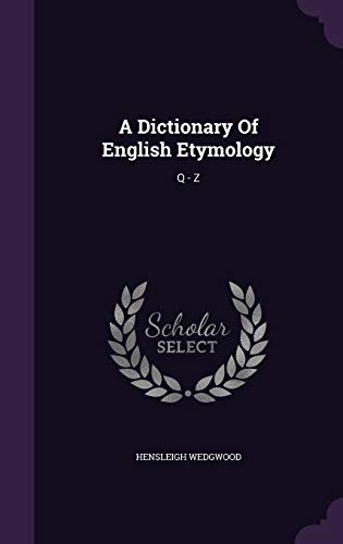 9781340890469: A Dictionary Of English Etymology: Q - Z