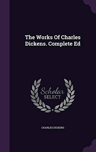 9781340894979: The Works Of Charles Dickens. Complete Ed