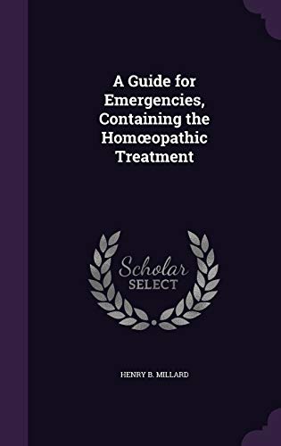 9781340900762: A Guide for Emergencies, Containing the Homœopathic Treatment