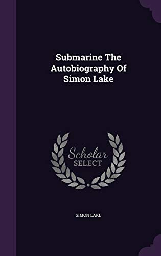 Stock image for Submarine The Autobiography Of Simon Lake for sale by Opalick
