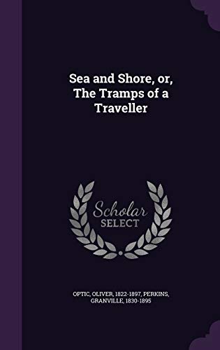 9781340915926: Sea and Shore, or, The Tramps of a Traveller