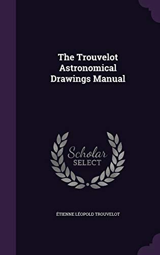 9781340923648: The Trouvelot Astronomical Drawings Manual