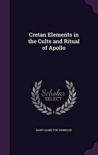 Stock image for Cretan Elements in the Cults and Ritual of Apollo for sale by Lucky's Textbooks