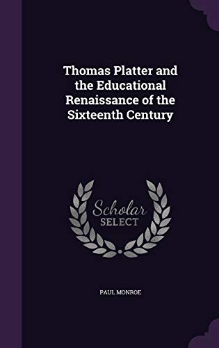 9781340941840: Thomas Platter and the Educational Renaissance of the Sixteenth Century