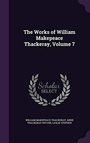 Beispielbild fr The Works of William Makepeace Thackeray Volume 7 zum Verkauf von Majestic Books