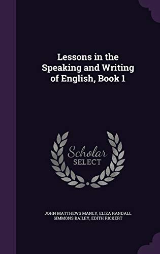 9781340954659: Lessons in the Speaking and Writing of English, Book 1
