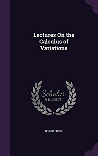 9781340961046: Lectures On the Calculus of Variations