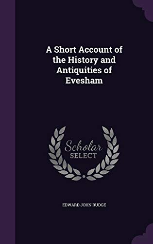 9781340968045: A Short Account of the History and Antiquities of Evesham