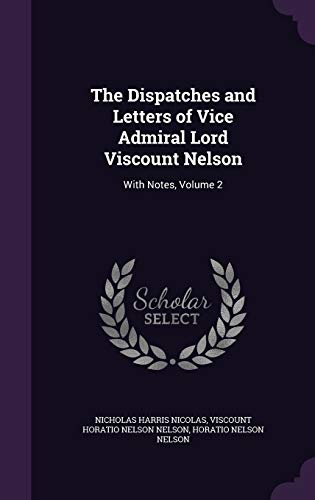 Beispielbild fr The Dispatches and Letters of Vice Admiral Lord Viscount Nelson: With Notes, Volume 2 zum Verkauf von Buchpark