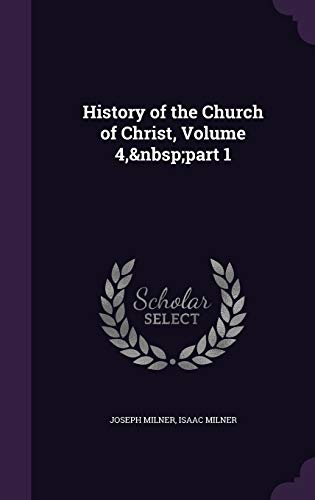 Stock image for History of the Church of Christ, Volume 4, part 1 for sale by Lucky's Textbooks