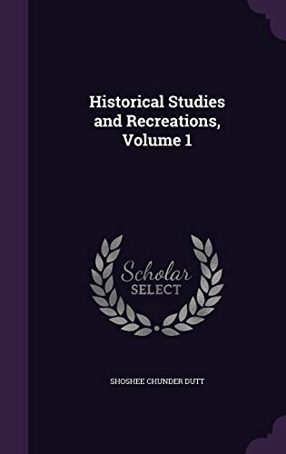 9781341007729: Historical Studies and Recreations, Volume 1