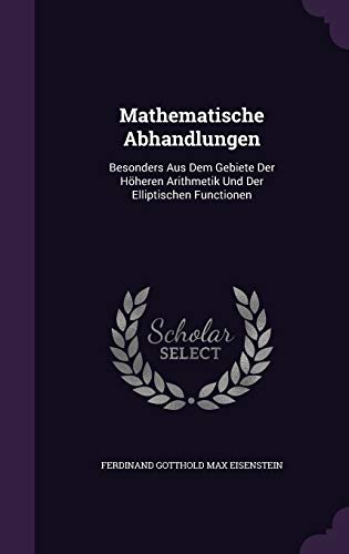 9781341022807: Mathematische Abhandlungen: Besonders Aus Dem Gebiete Der Hheren Arithmetik Und Der Elliptischen Functionen