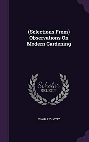 9781341033490: (Selections From) Observations On Modern Gardening