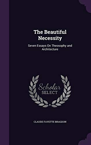 9781341036309: The Beautiful Necessity: Seven Essays On Theosophy and Architecture