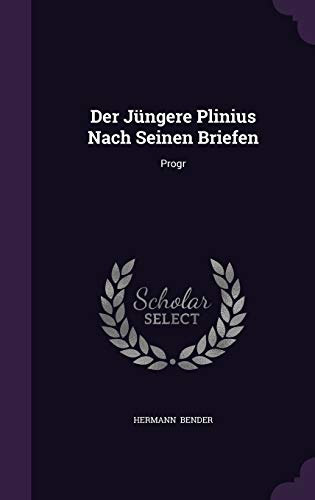 9781341039911: Der Jngere Plinius Nach Seinen Briefen: Progr