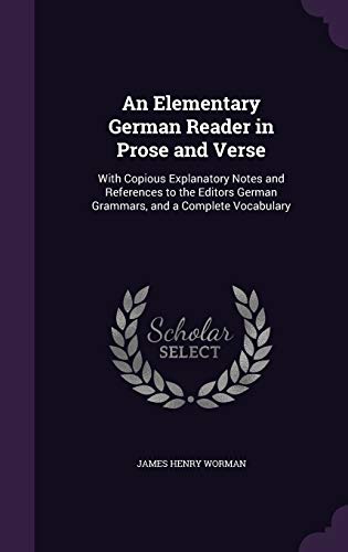 9781341052606: An Elementary German Reader in Prose and Verse: With Copious Explanatory Notes and References to the Editors German Grammars, and a Complete Vocabulary